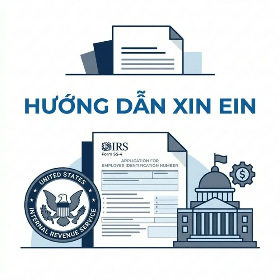 Xin EIN Cho LLC Mỹ: Hướng Dẫn Từng Bước Cho Người Việt Không Có SSN (2026)